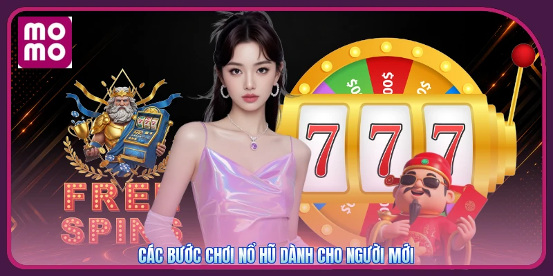 Các bước chơi nổ hũ dành cho người mới