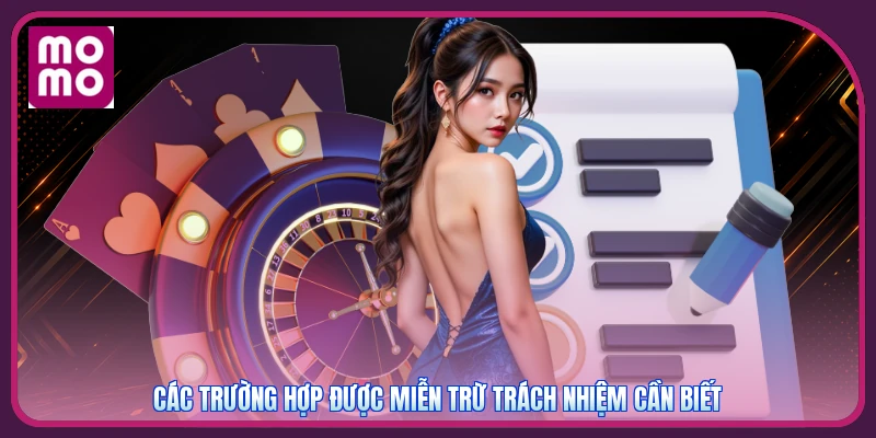 Các trường hợp được miễn trừ trách nhiệm cần biết