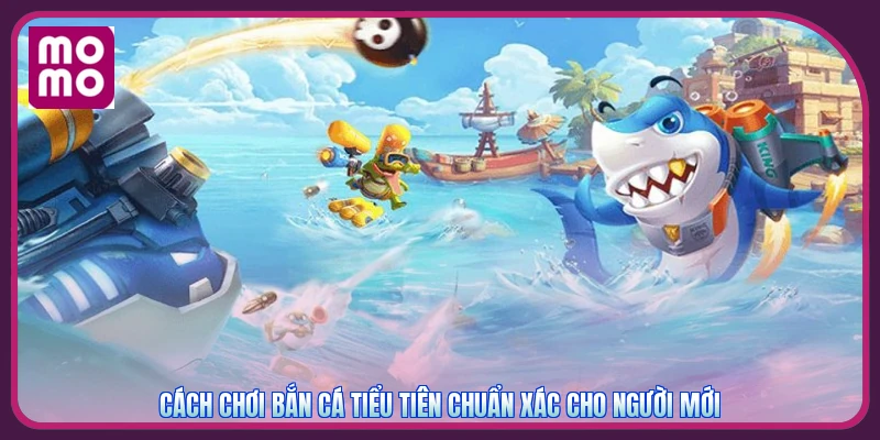 Bắn Cá Tiểu Tiên MMOO | Săn Hũ Đỉnh Cao - Nhận Code 150K 2 Cách chơi bắn cá Tiểu Tiên chuẩn xác cho người mới