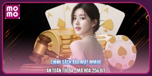 Chính Sách Bảo Mật MMOO | An Toàn Tối Đa - Mã Hóa 256 Bit