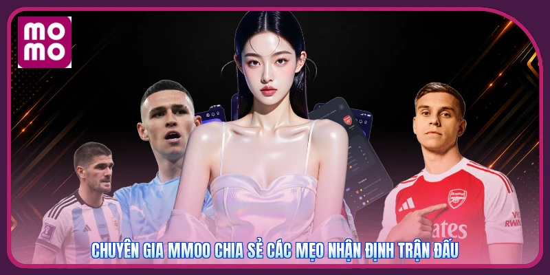 Esports Là Gì? Giải Nghĩa Đấu Trường LoL Valorant Và CS2 4 Chuyên gia MMOO chia sẻ các mẹo nhận định trận đấu
