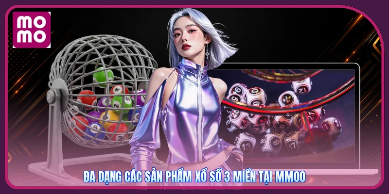 Xổ Số 3 Miền MMOO | Chốt Số Bắc Trung Nam Chuẩn Tới 98% 3 Đa dạng các sản phẩm xổ số 3 miền tại MMOO