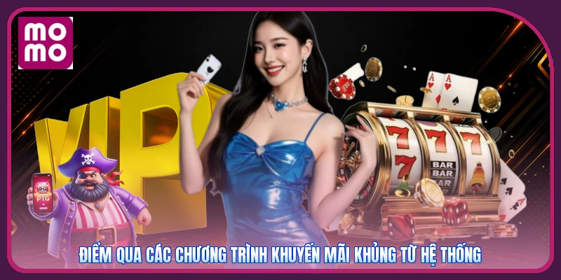 Điểm qua các chương trình khuyến mãi khủng từ hệ thống
