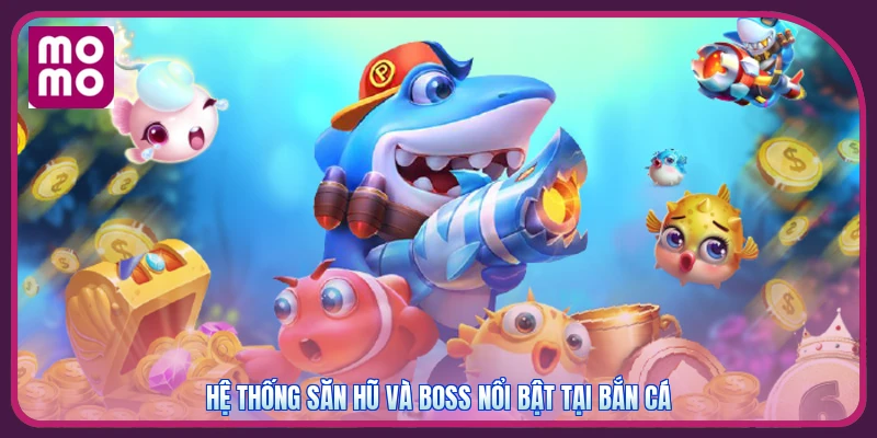 Bắn Cá Săn Hũ MMOO | Siêu Phẩm Bán Chạy - Khuyến Mãi 50% 2 Hệ thống săn hũ và boss nổi bật tại bắn cá
