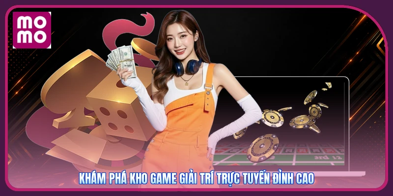 Khám phá kho game giải trí trực tuyến đỉnh cao
