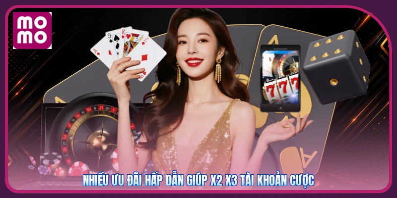 Nhiều ưu đãi hấp dẫn giúp x2 x3 tài khoản cược