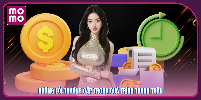 Nạp Tiền MMOO 3 Những lỗi thường gặp trong quá trình thanh toán