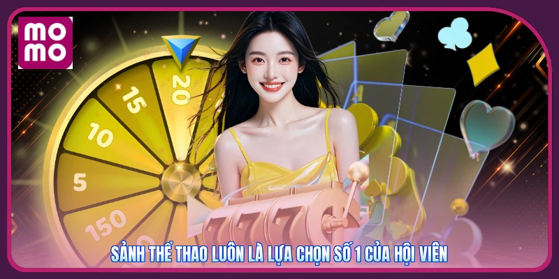 Sảnh thể thao luôn là lựa chọn số 1 của hội viên
