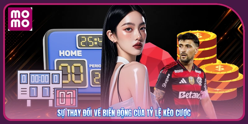 Kèo Châu Á MMOO | Đọc Dòng Tiền Qua Các Mốc 0, 0.25 Và 0.5 4 Sự thay đổi về biến động của tỷ lệ kèo cược