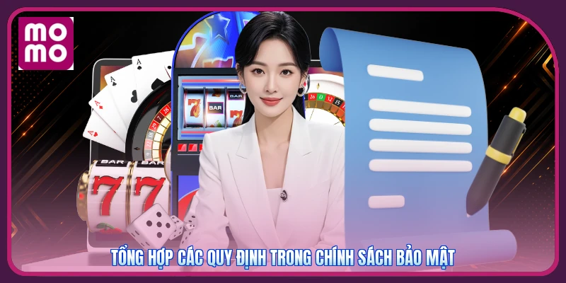 Chính Sách Bảo Mật MMOO | An Toàn Tối Đa - Mã Hóa 256 Bit 3 Tổng hợp các quy định trong chính sách bảo mật